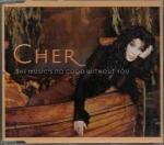 CHER – THE MUSIC`S NO GOOD WITHOUT YOU