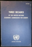 THREE DECADES OF THE UNITED NATIONS ECONOMIC COMMISSION FOR EUROPE