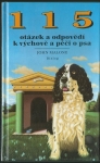 115 OTÁZEK A ODPOVĚDÍ K VÝCHOVĚ A PÉČI O PSA