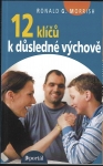 12 KLÍČŮ K DŮSLEDNÉ VÝCHOVĚ