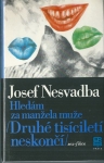 HLEDÁM ZA MANŽELA MUŽE /DRUHÉ TISÍCILETÍ NESKONČÍ