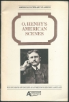 O. HENRY`S AMERICAN SCENES