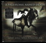 A PALE HORSE NAMED DEATH – AND HELL WILL FOLLOW ME