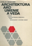 ARCHITEKTÚRA AKO UMENIE A VEDA