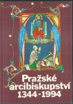 PRAŽSKÉ ARCIBISKUPSTVÍ 1344-1994