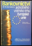 BANKOVNICTVÍ JEDNOTNÉHO VNITŘNÍHO TRHU EVROPSKÉ UNIE
