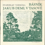 BÁSNÍK JAKUB DEML V TASOVĚ