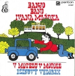 BANJO BAND IVANA MLÁDKA - V MOTELU V MOTOLE / DŽÍNOVÝ VELOREX