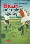 BICAN – PĚT TISÍC GÓLŮ