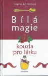 BÍLÁ MAGIE – KOUZLA PRO LÁSKU