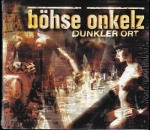 BÖHSE ONKELZ – DUNKLER ORT