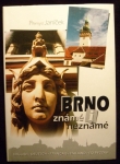 BRNO ZNÁMÉ I NEZNÁMÉ