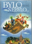 BYLO NEBYLO - POHÁDKY Z CELÉHO SVĚTA