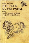 BÝT TAK SVÝM PSEM...ANEB VESELÁ I SMUTNÁ POVÍDÁNÍ O PEJSCÍCH A JEJICH LIDECH