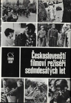 ČESKOSLOVENŠTÍ FILMOVÍ REŽISÉŘI SEDMDESÁTÝCH  LET