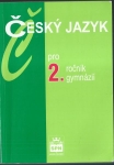 ČESKÝ JAZYK PRO 2. ROČNÍK GYMNÁZIÍ