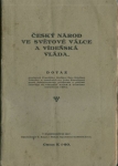 ČESKÝ NÁROD VE SVĚTOVÉ VÁLCE A VÍDEŇSKÁ VLÁDA