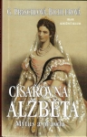 CÍSAŘOVNA ALŽBĚTA - MÝTUS A PRAVDA