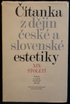 ČÍTANKA Z DĚJIN ČESKÉ A SLOVENSKÉ ESTETIKY