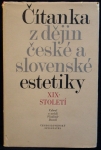 ČÍTANKA Z DĚJIN ČESKÉ A SLOVENSKÉ ESTETIKY