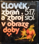 ČLOVĚK, ZBRAŇ A ZBROJ V OBRAZE DOBY - 5. - 17. STOLETÍ