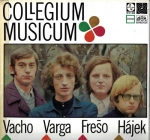 COLLEGIUM MUSICUM - VACHO, VARGA, FREŠO, HÁJEK