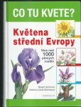 CO TU KVETE? KVĚTENA STŘEDNÍ EVROPY