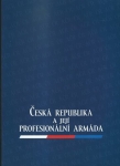 ČESKÁ REPUBLIKA A JEJÍ PROFESIONÁLNÍ ARMÁDA
