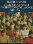ĎALŠÍ ROZVOJ ČESKOSLOVENSKEJ VÝCHOVNO-VZDELÁVACEJ SÚSTAVY