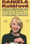 DANIELA KOLÁŘOVÁ - NEZAMĚNITELNÁ HEREČKA Z POHLEDU AUTORA