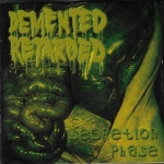 DEMENTED RETARDED – SECRETION PHASE