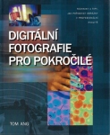 DIGITÁLNÍ FOTOGRAFIE PRO POKROČILÉ