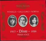 PRIMA VOCE: 1917 - DIVAS - 1939 – PONSELLE / GALLI-CURCI / NORENA