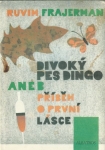 DIVOKÝ PES DINGO ANEB PŘÍBĚH O PRVNÍ LÁSCE