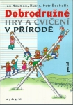 DOBRODRUŽNÉ HRY A CVIČENÍ V PŘÍRODĚ