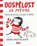 DOSPĚLOST JE MÝTUS