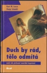 DUCH BY RÁD, TĚLO ODMÍTÁ
