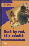 DUCH BY RÁD, TĚLO ODMÍTÁ