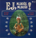 BANJO BAND IVANA MLÁDKA – EJ, MLHOŠU, MLHOŠU!
