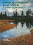 EKOLOGICKÝ STAV MOKŘADŮ ČESKÉ REPUBLIKY A TRENDY JEJICH VÝVOJE