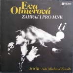 EVA OLMEROVÁ - ZAHRAJ I PRO MNE