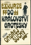 EXKURZE DO KRÁLOVSTVÍ GROTESKY