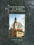 FILIÁLNÍ KOSTEL SV. MARKA V KARVINÉ-FRYŠTÁTĚ