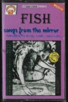 FISH -SONGS FROM THE MIRROR