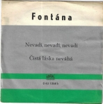 FONTÁNA – NEVADÍ, NEVADÍ, NEVADÍ / ČISTÁ LÁSKA NEVÁHÁ