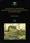 FOTOGRAFIE A POHLEDNICE HNĚDOUHELNÝCH HLUBINNÝCH DOLŮ ÚSTECKÉHO KRAJE