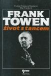 FRANK TOWEN - ŽIVOT S TANCEM