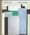 FRANTIŠEK KUPKA - GEOMETRIE MYŠLENEK