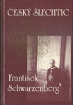 ČESKÝ ŠLECHTIC FRANTIŠEK SCHWARZENBERG