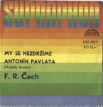 FRANTIŠEK RINGO ČECH - MY SE NEZDRŽÍME / ANTONÍN PAVLATA